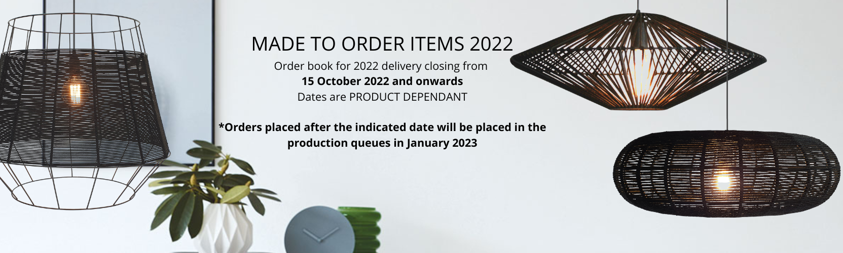 Made To Order Items For 2022 Delivery Closure Dates