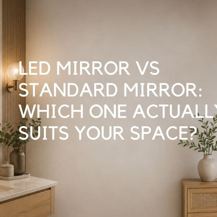 LED Mirror vs Standard Mirror: Which One Actually Suits Your Space? - Lighting.co.za