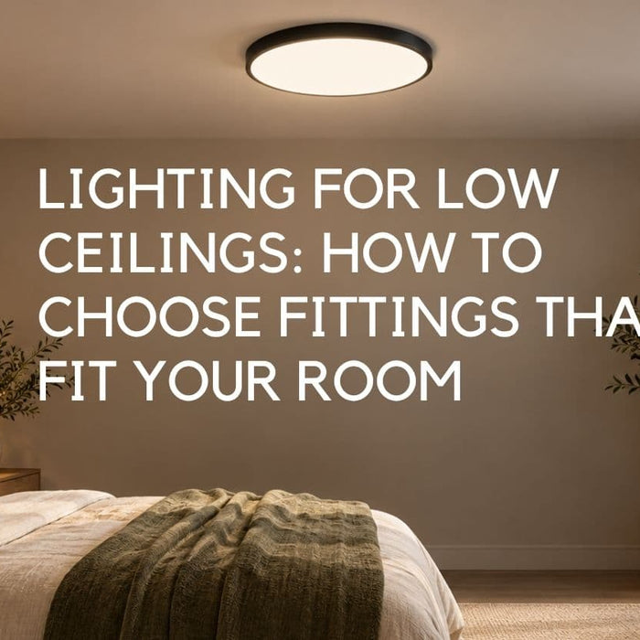 Lighting for Low Ceilings: How to Choose Fittings That Fit Your Room - Lighting.co.za