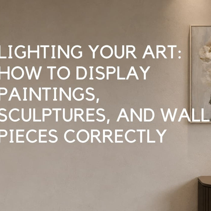 Lighting your art: how to display paintings, sculptures, and wall pieces correctly - Lighting.co.za