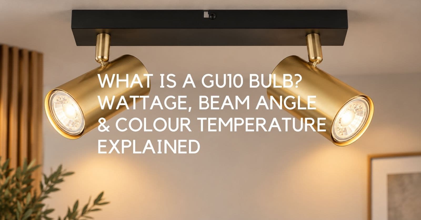 What Is a GU10 Bulb? Wattage, Beam Angle & Colour Temperature Explained - Lighting.co.za
