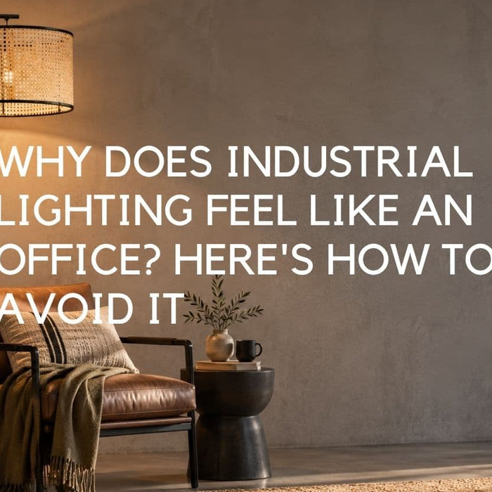 Why Does Industrial Lighting Feel Like an Office? Here's How to Avoid It