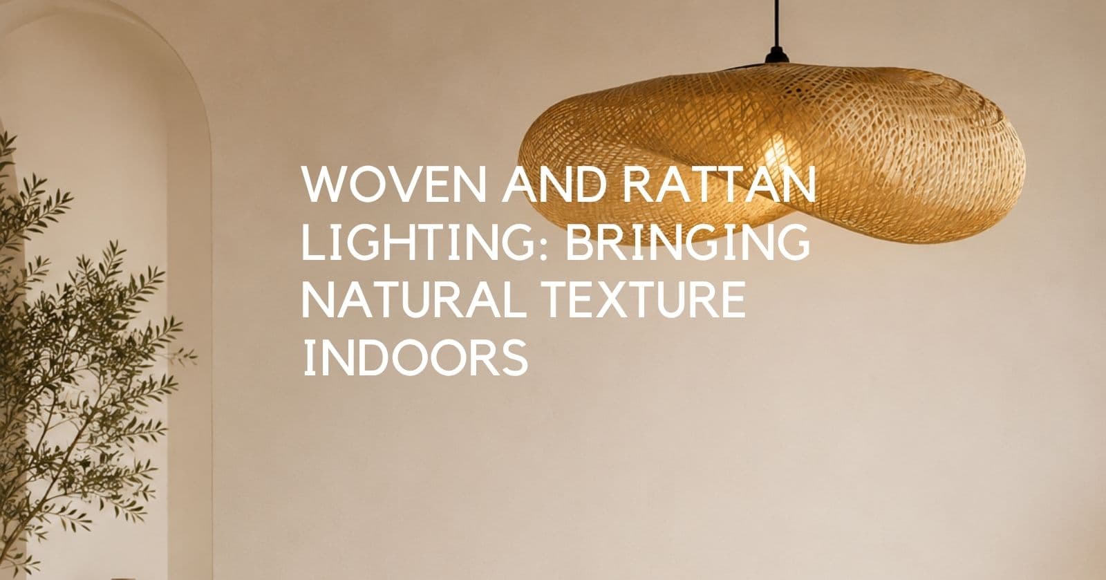 Woven And Rattan Lighting: Bringing Natural Texture Indoors - Lighting.co.za