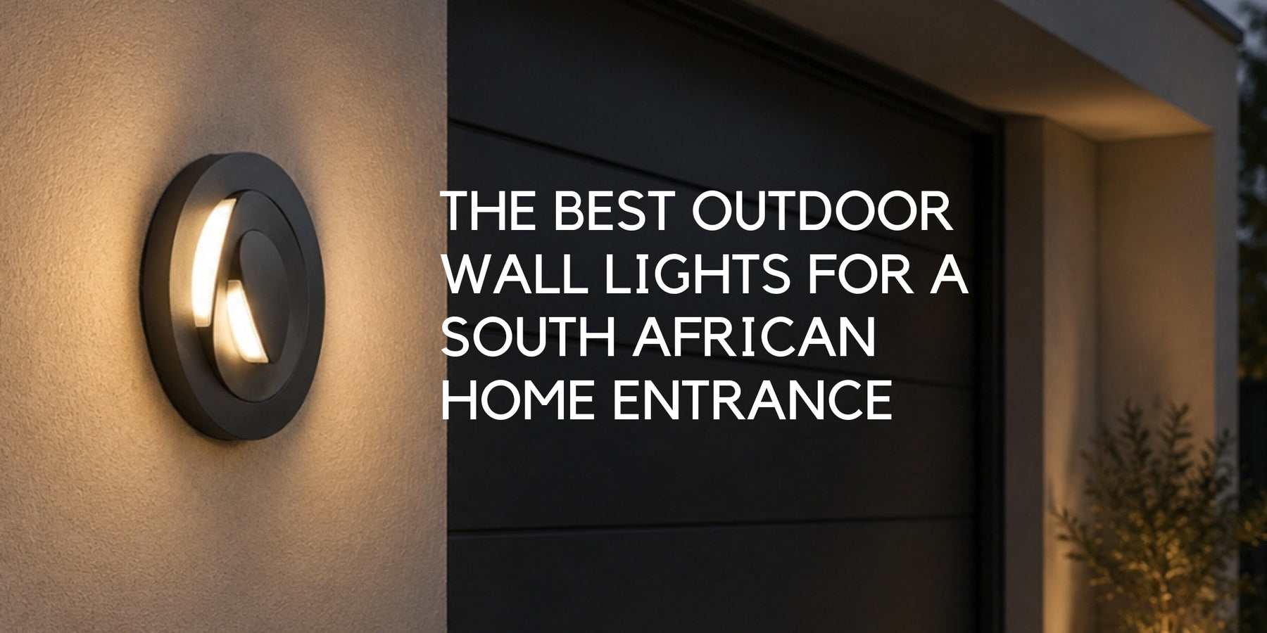 The Best Outdoor Wall Lights for a South African Home Entrance (And How to Choose the Right One) - Lighting.co.za